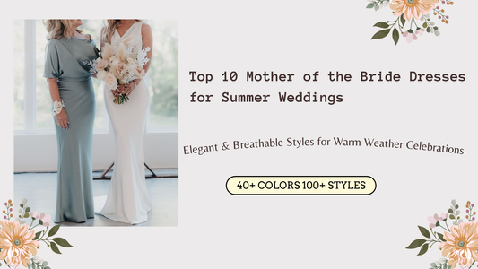Top 10 Mother of the Bride Dresses for Summer Weddings 2025 | Cathnina